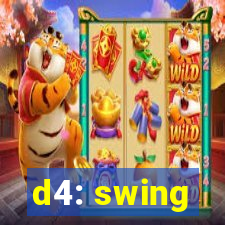 d4: swing